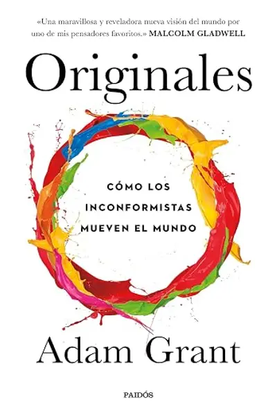Originales: Cómo los inconformistas mueven el mundo (Divulgación)