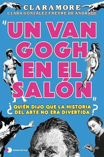 Un Van Gogh en el salón: ¿Quién dijo que la historia del arte no era divertida? (Aprender hoy)