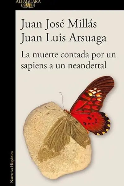 La muerte contada por un sapiens a un neandertal (De un sapiens a un neandertal) (Hispánica)