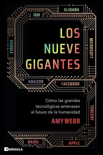 Los nueve gigantes: Cómo las grandes tecnológicas amenazan el futuro de la humanidad (ACTUALIDAD)
