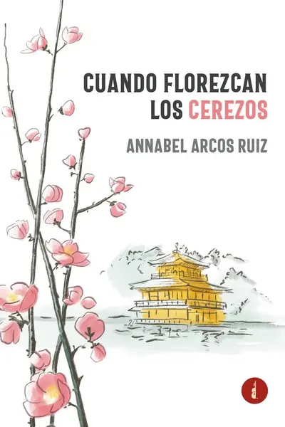 Cuando florezcan los cerezos
