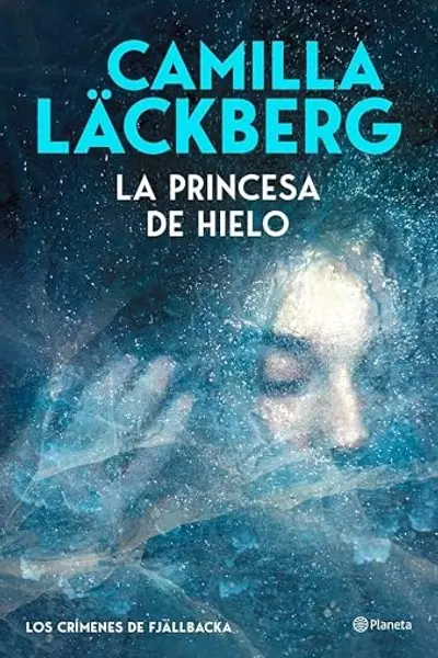 La princesa de hielo (Los crímenes de Fjällbacka): 1 (Planeta Internacional)