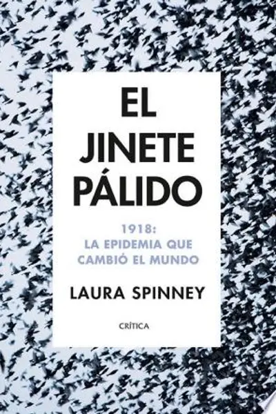 El jinete pálido: 1918: La epidemia que cambió el mundo