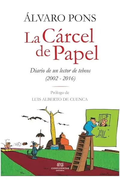 La cárcel de papel - Diario de un lector de tebeos (2002 - 2016)