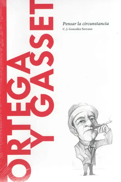 Ortega y Gasset: Pensar la circunstancia (Biblioteca Descubrir la Filosofía, #15)