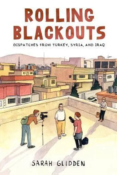 Rolling Blackouts: Dispatches from Turkey, Syria, and Iraq