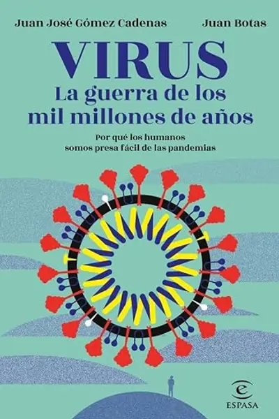 Virus. La guerra de los mil millones de años: Por qué los humanos somos presa fácil de las pandemias