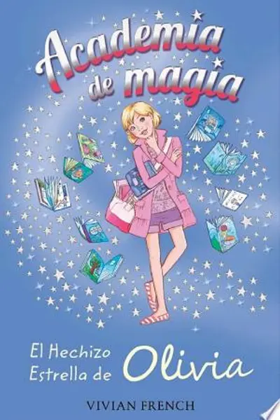 El Hechizo Estrella de Olivia (Academia de Magia 6. )