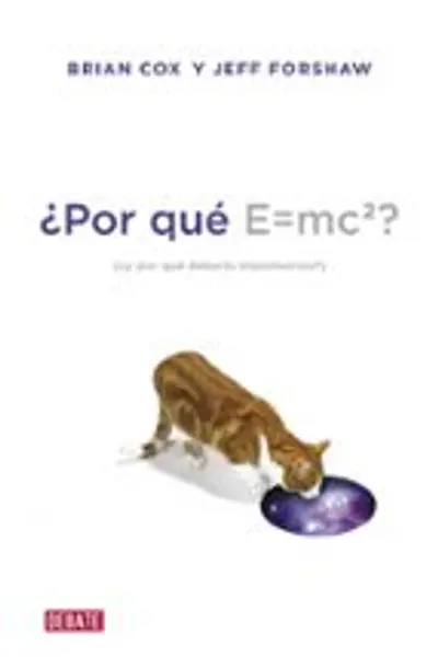 ¿Por qué E=mc2? ¿Y por qué debería importarnos?