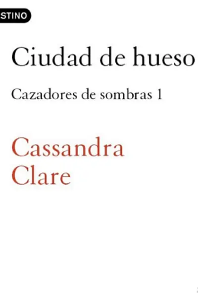 Ciudad de hueso (Cazadores de sombras, #1)