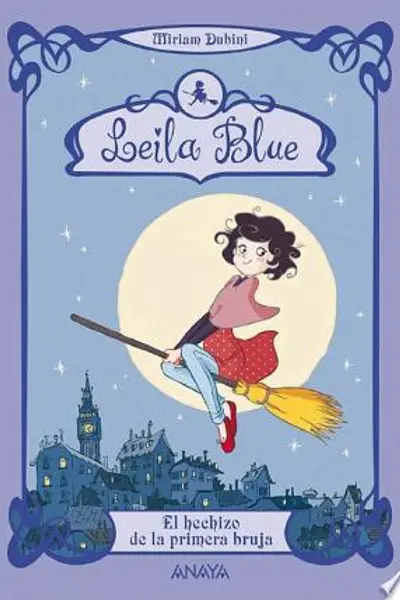 El hechizo de la primera bruja (Leila Blue, #1)