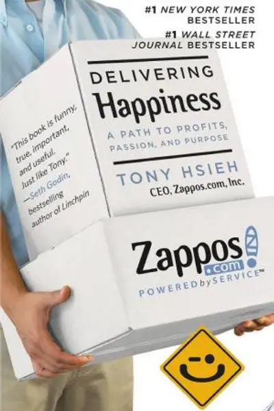 Delivering Happiness: A Path to Profits, Passion, and Purpose