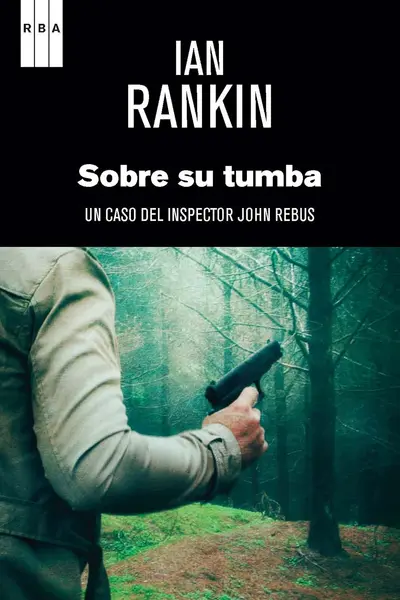 Sobre su tumba (Inspector Rebus nº 18) (Spanish Edition)