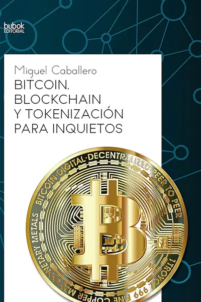 Bitcoin, Blockchain y tokenización para inquietos