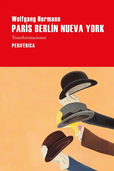 París Berlín Nueva York. Transformaciones