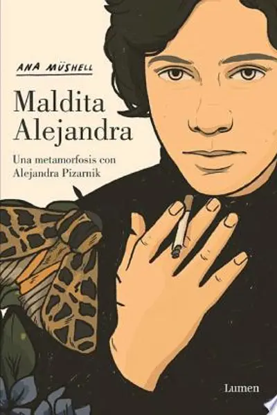 Maldita Alejandra. Una metamorfosis con Alejandra Pizarnik.