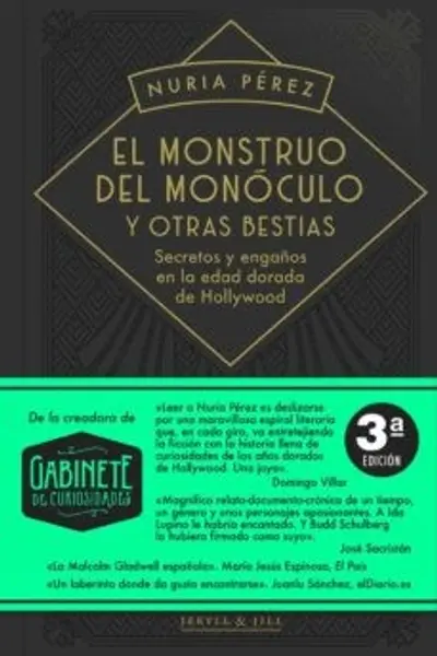 El monstruo del monóculo y otras bestias: Secretos y engaños en la edad dorada de Hollywood