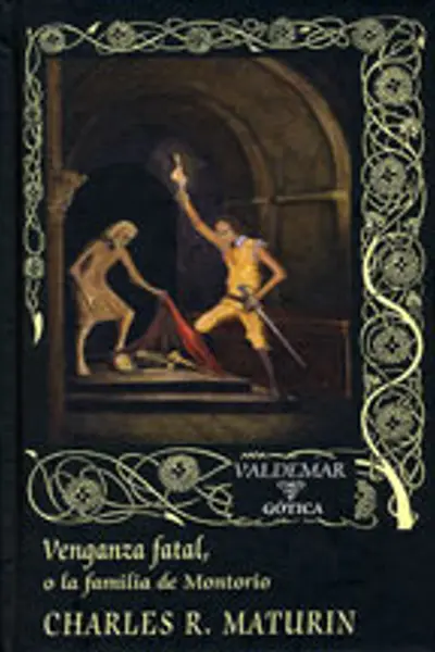 Venganza fatal, o la familia de Montorio