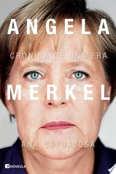 Angela Merkel: Crónica de una era (PENINSULA) (Spanish Edition)