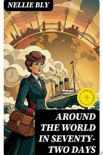 Around the World in Seventy-Two Days and Other Writings
