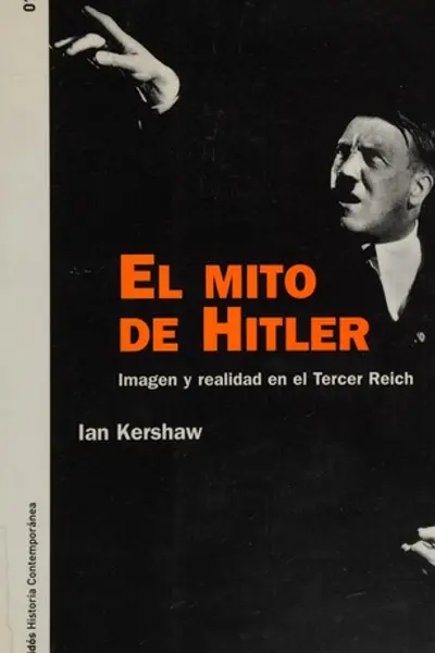 El mito de Hitler: Imagen y realidad en el Tercer Reich