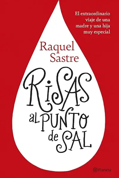 Risas al punto de sal: El extraordinario viaje de una madre y una hija muy especial
