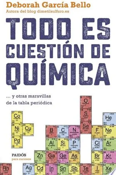 Todo es cuestión de química... y otras maravillas de la tabla periódica