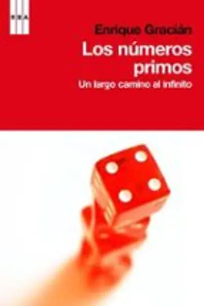Los números primos: Un largo camino al infinito