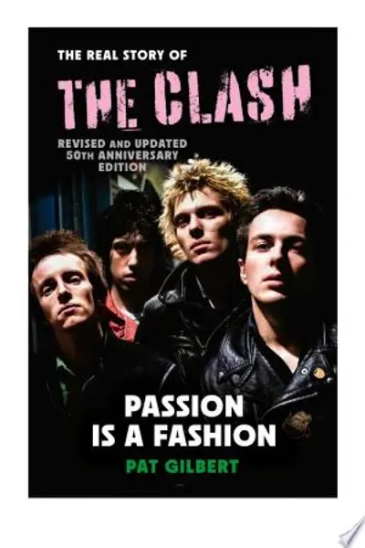 Passion is a Fashion: The Real Story of the Clash