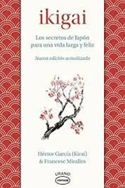 Ikigai: Los secretos de Japón para una vida larga y feliz