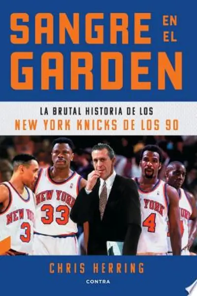 Sangre en el Garden: La brutal historia de los New York Knicks de los 90 (Spanish Edition)