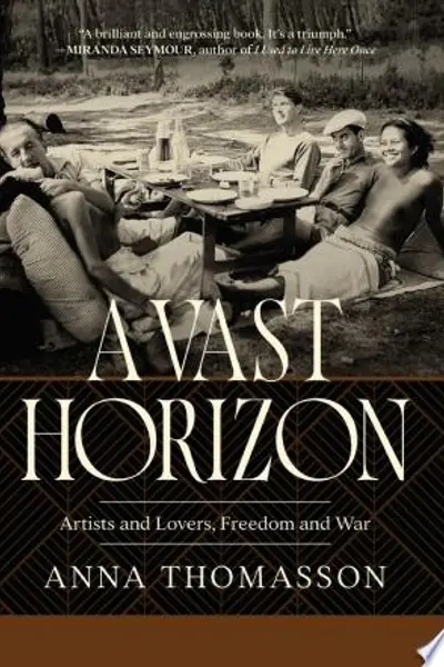 A Vast Horizon: Artists and Lovers, Freedom and War