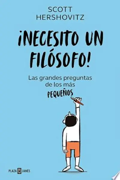 ¡Necesito un filósofo!: Las grandes preguntas de los más pequeños
