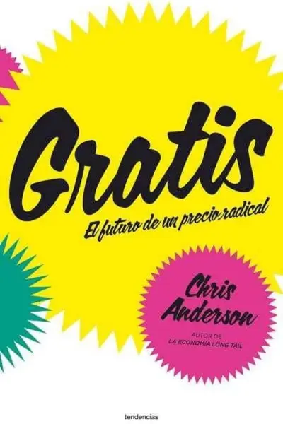 Gratis: El futuro de un precio radical