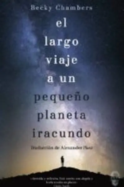 El largo viaje a un pequeño planeta iracundo