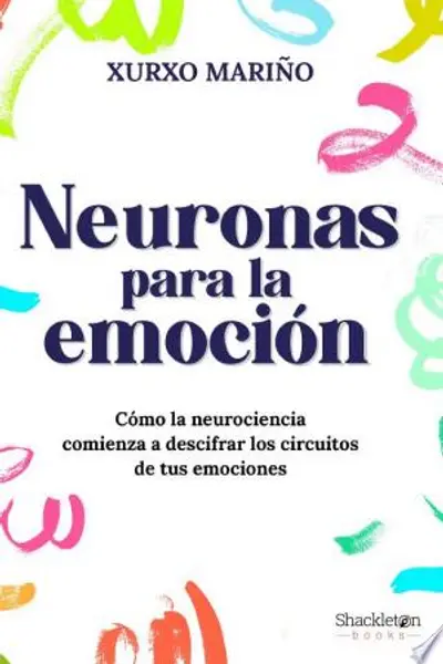 Neuronas para la emoción: Cómo la neurociencia comienza a descifrar los circuitos de tus emociones