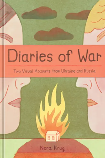 Diaries of War: Two Visual Accounts from Ukraine and Russia