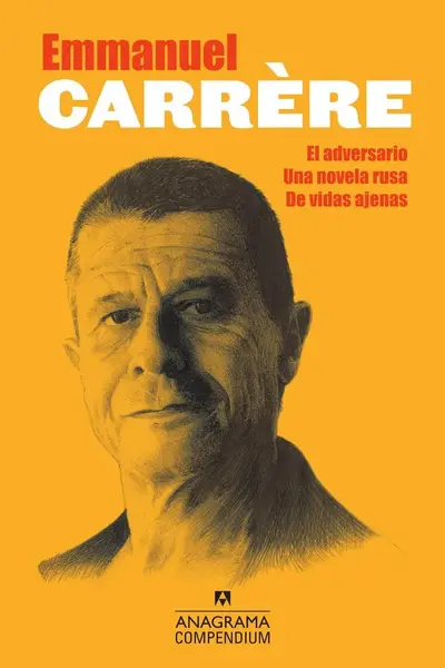 Compendium Carrere (El Adversario, Una Novela Rusa, de Vidas Ajenas)