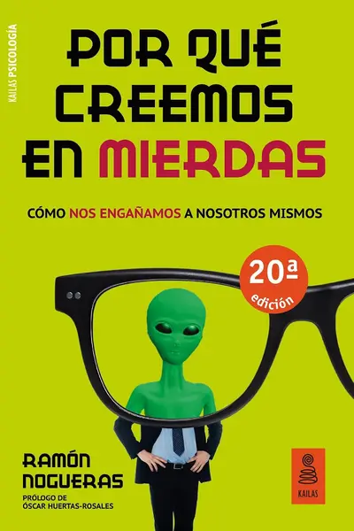 Por qué creemos en mierdas. Cómo nos engañamos a nosotros mismos
