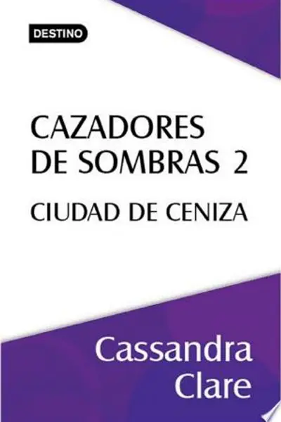 Ciudad de ceniza (Cazadores de sombras, #2)