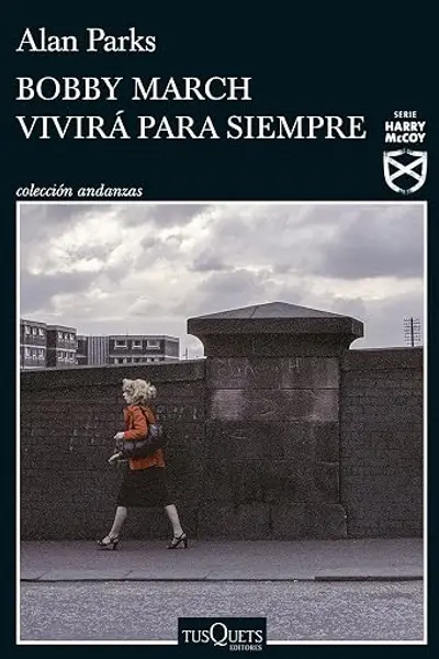Bobby March vivirá para siempre (Harry McCoy, #3)