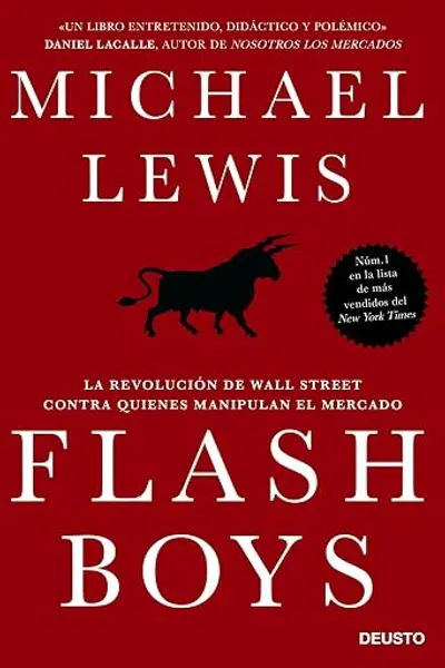 Flash Boys: La revolución de Wall Street contra quienes manipulan el mercado (Deusto)