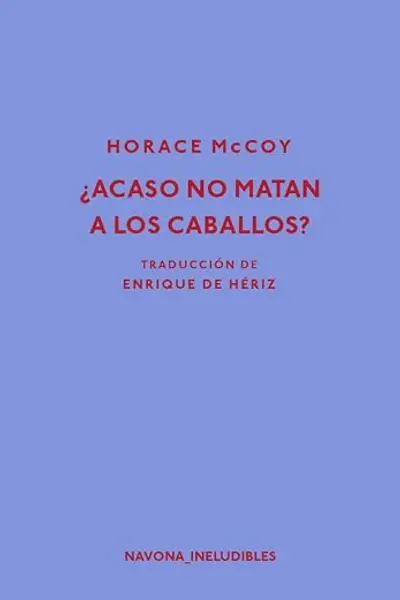 ¿Acaso no matan a los caballos?
