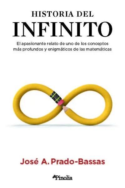 Historia del infinito: El apasionante relato de uno de los conceptos más profundos y enigmáticos de las matemáticas