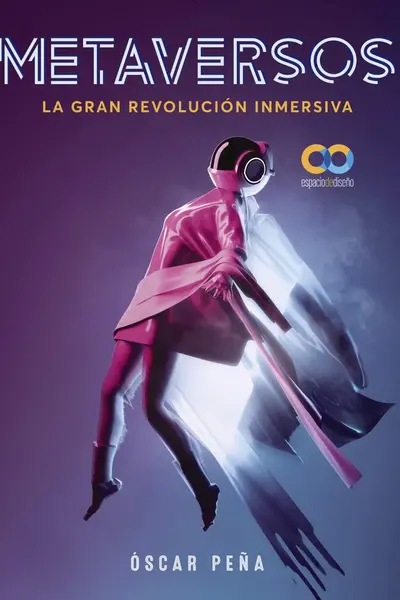 Metaversos. La gran revolución inmersiva