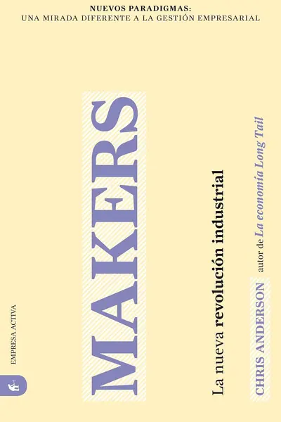 Makers: La nueva revolución industrial
