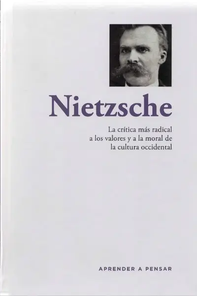 Nietzsche: la crítica más radical a los valores y a la moral de la cultura occidental