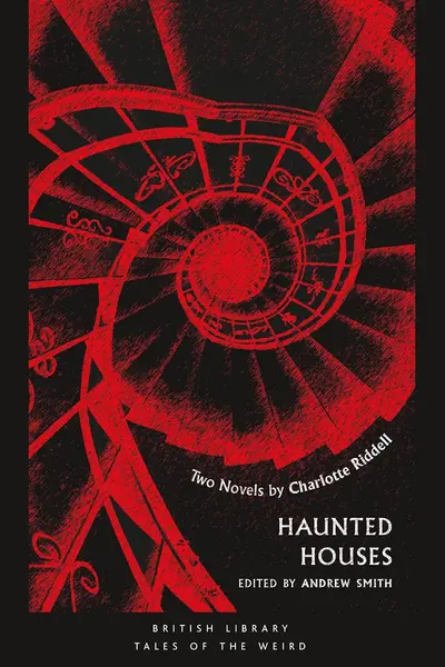 Haunted Houses: Two Novels (British Library Tales of the Weird)