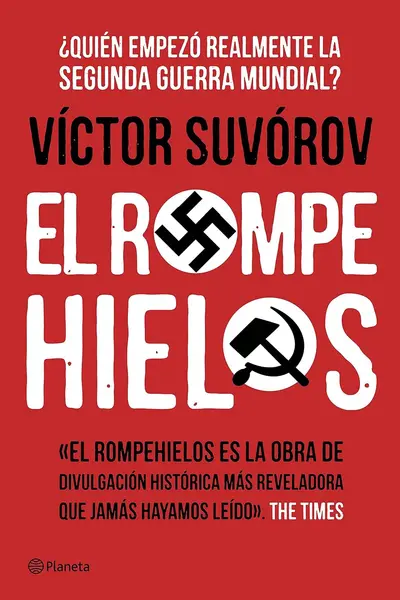 El rompehielos: ¿Quién empezó la Segunda Guerra Mundial? (No Ficción) (Spanish Edition)