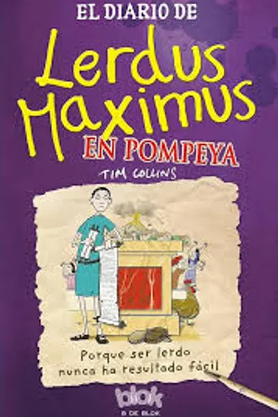 El diario de lerdus maximus en Pompeya / Dorkius Maximus in Pompeii (Diary of Dorkius Maximus, 3) (Spanish Edition)